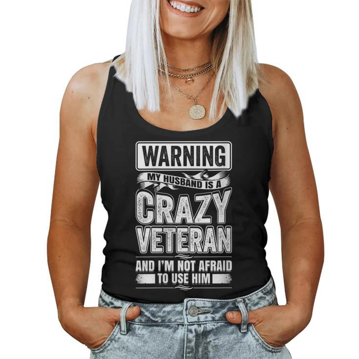 Warning My Husband Is A Crazy Veteran Veteran Women Tank Top