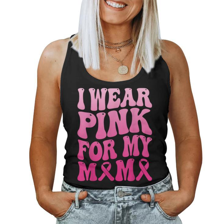 I Wear Pink For My Mama Breast Cancer Support Squad Ribbon Women Tank Top