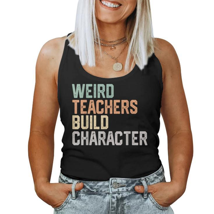 Weird Teachers Build Character Teachers Retro Vintage Women Tank Top