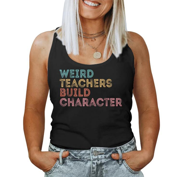 Weird Teachers Build Character Teachers Retro Vintage Women Tank Top