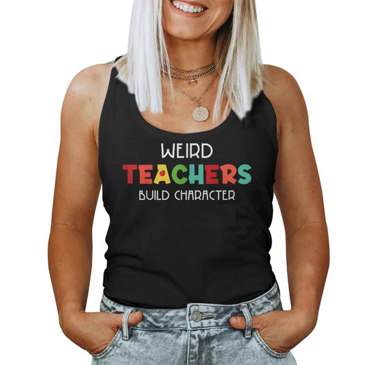 Weird Teachers Build Character Women Tank Top