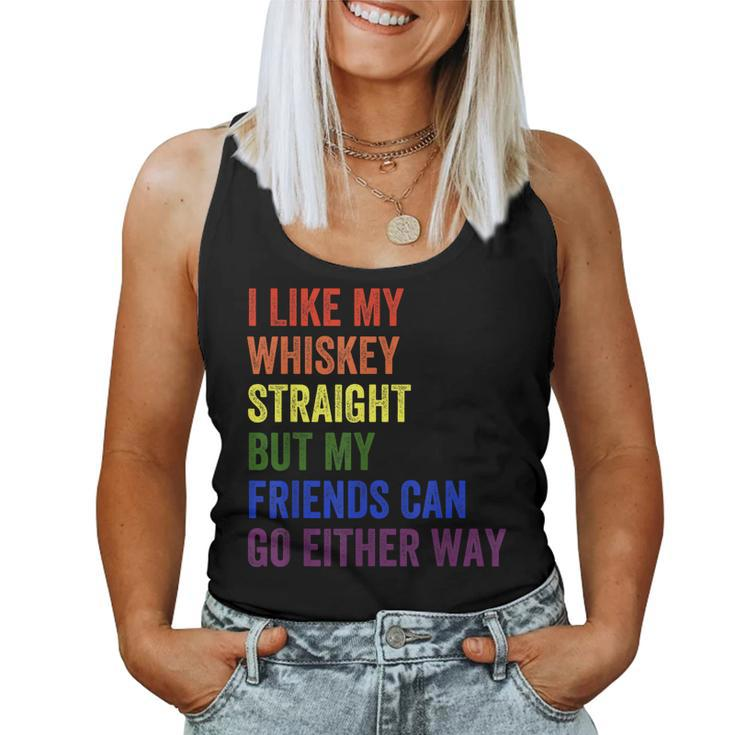 I Like My Whiskey Straight But My Friends Can Go Either Way Women Tank Top