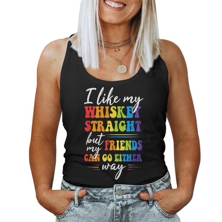 I Like My Whiskey Straight But My Friends Lgbt Pride Month Women Tank Top