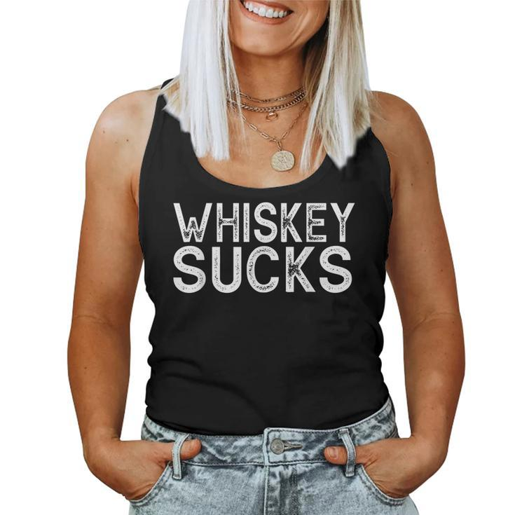 Whiskey Sucks Best Alcohol Liquor Drinking Party Women Tank Top