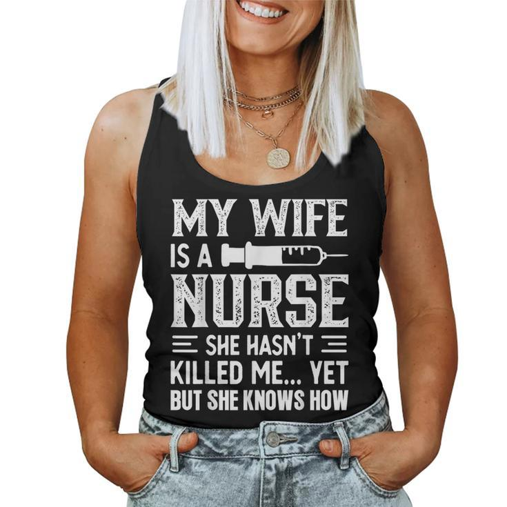 My Wife Is A Nurse She Hasn't Kill Me Nurse's Husband Women Tank Top
