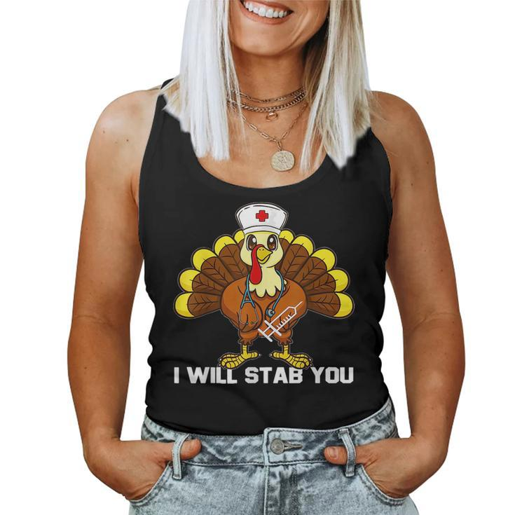 I Will Stab You Nurse Thanksgiving Turkey Nursing For Turkey Lovers Women Tank Top