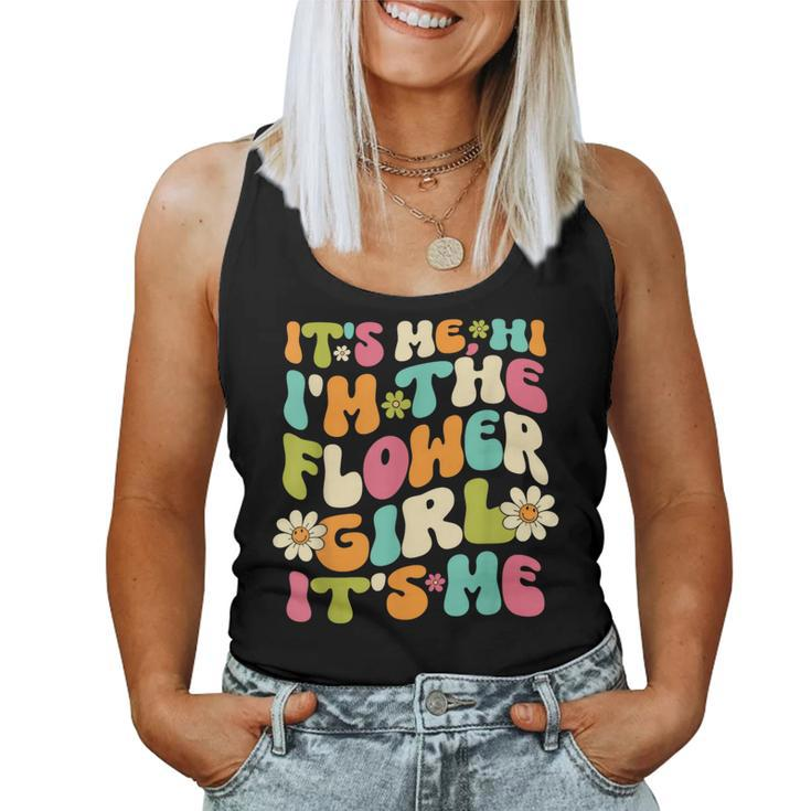 Women Its Me Hi Im The Flower Girl Its Me Groovy Flower Girl  Women Tank Top Basic Casual Daily Weekend Graphic