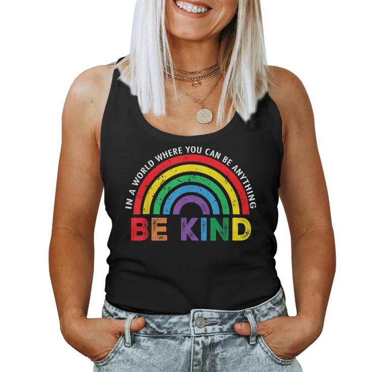 In A World Where You Can Be Anything Be Kind Gay Pride Lgbt Women Tank Top