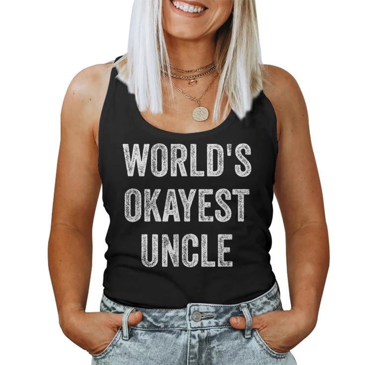 Worlds Okayest Uncle Sarcastic The Best Funnest Quote Women Tank Top