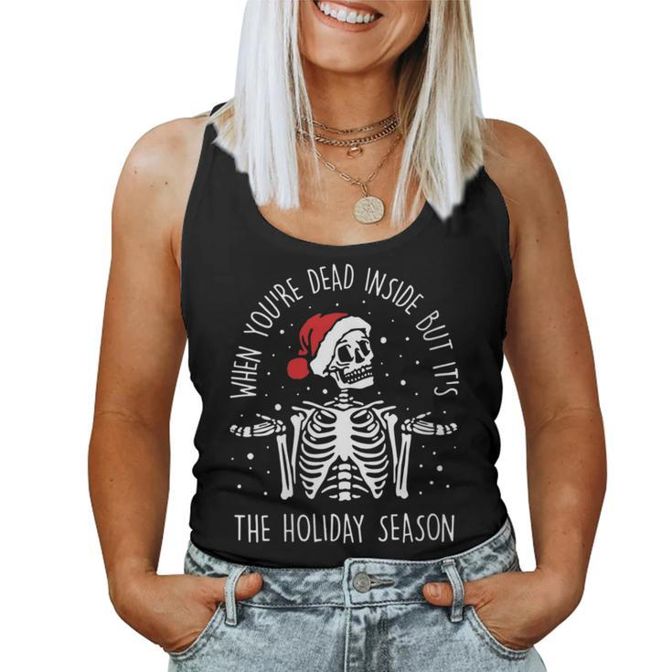 Xmas When Youre Dead Inside But Its The Holiday Season Women Tank Top
