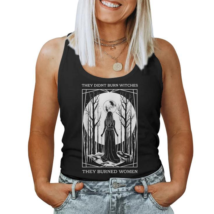 They Didnt Burn Witches They Burned Women Witch Feminist Women Tank Top