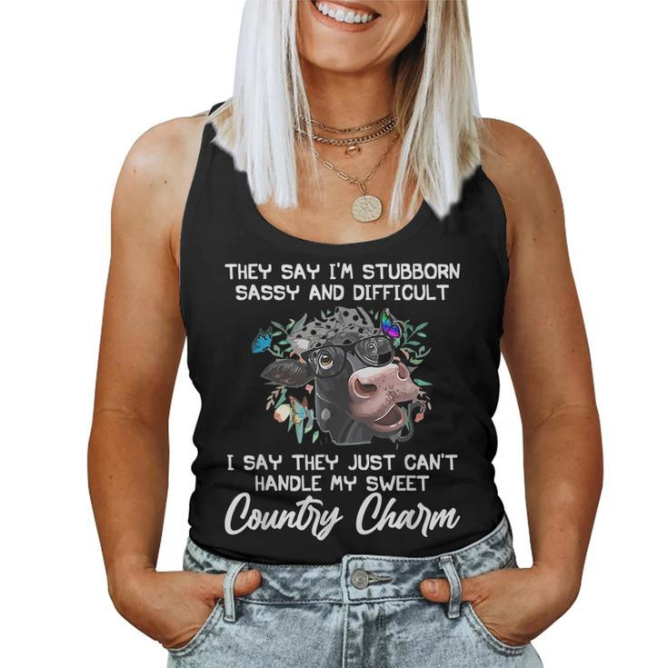 They Say Im Stubborn Sassy And Women Cow Women Tank Top