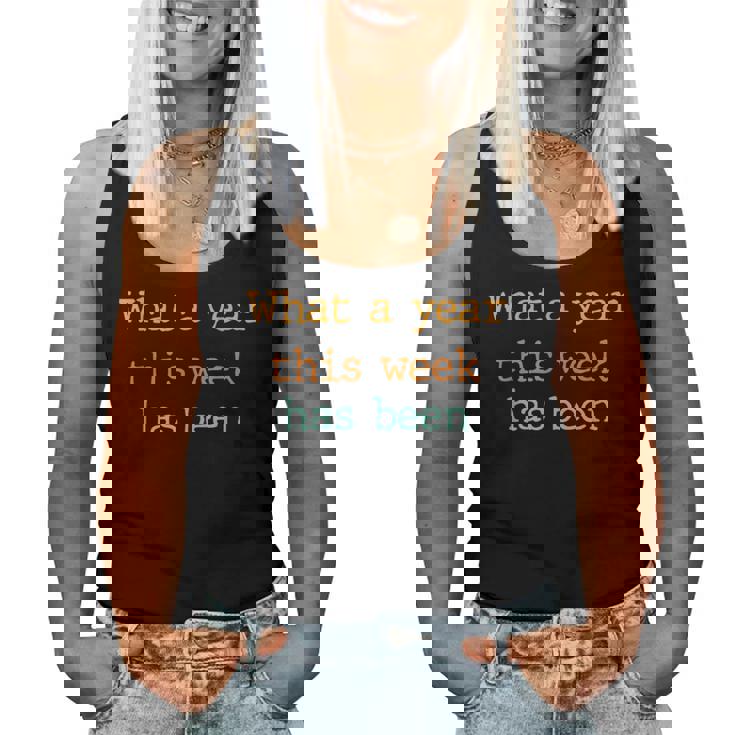 What A Ye-Ar This We-Ek Has Been Women Tank Top