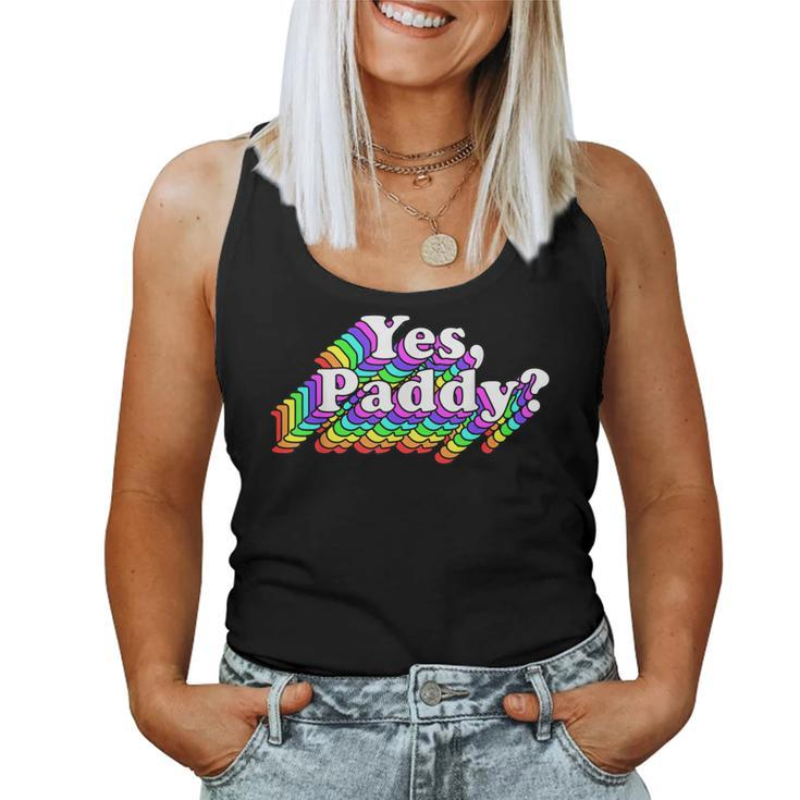 Yes Paddy Rainbow St Pattys Day Daddy Lgbt Gay Pride Women Tank Top