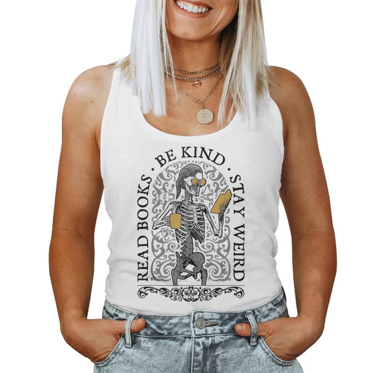 Read Books Be Kind Stay Weird Gothic Book Lover Skeleton Be Kind Women Tank Top