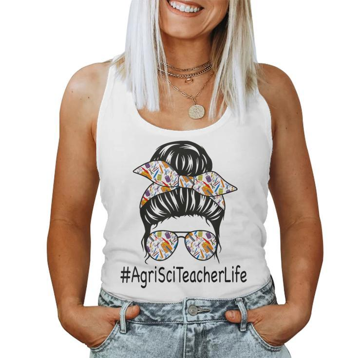 Agricultural Science Teacher Life Messy Bun Back To School Women Tank Top