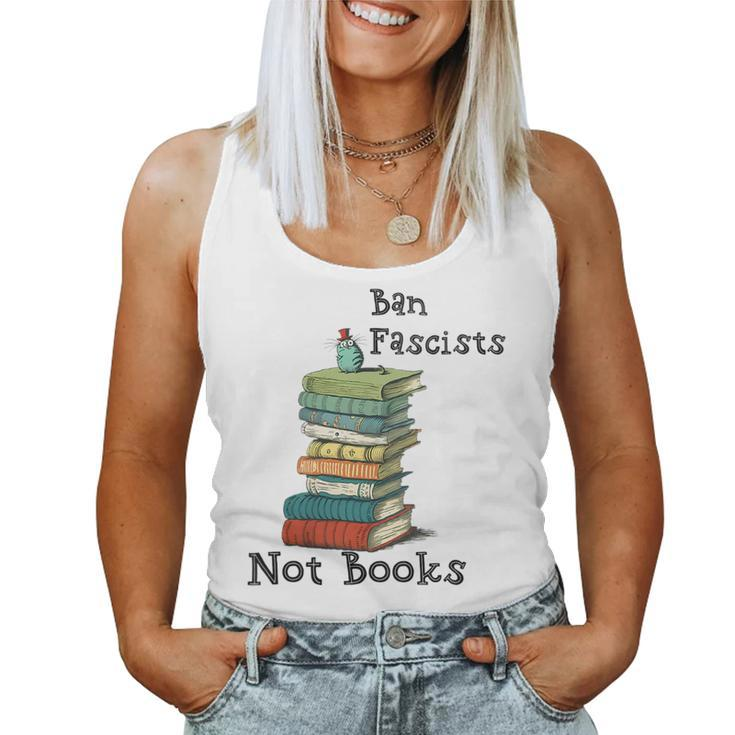 Ban Fascists Not Books Book Lover Nerd Bibliophile Women Tank Top