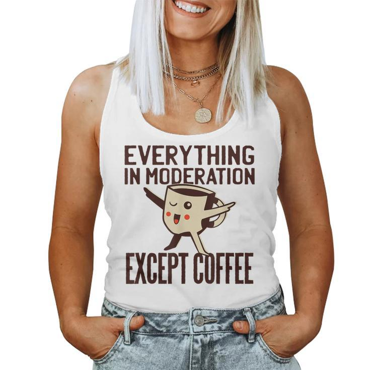 Coffee Quote Kawaii Everything In Moderation Women Tank Top