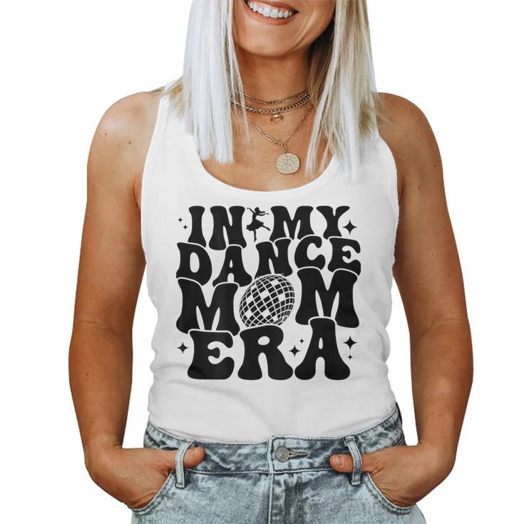In My Dance Mom Era Groovy Disco Ball Dance Lover On Back Women Tank Top