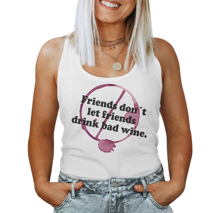 Friends Don't Let Friends Drink Bad Wine Stain T Women Tank Top