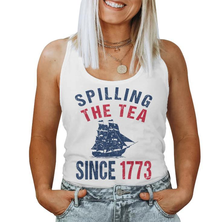 Fun 4Th Of July Spilling The Tea Since 1773 History Teacher Women Tank Top