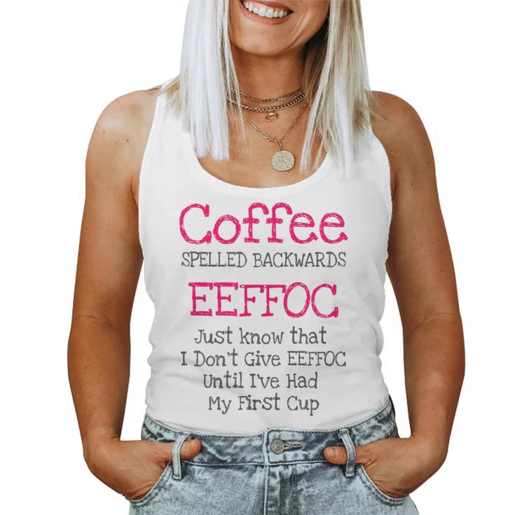 Coffee Quote Coffee Spelled Backwards Eeffoc Women Tank Top
