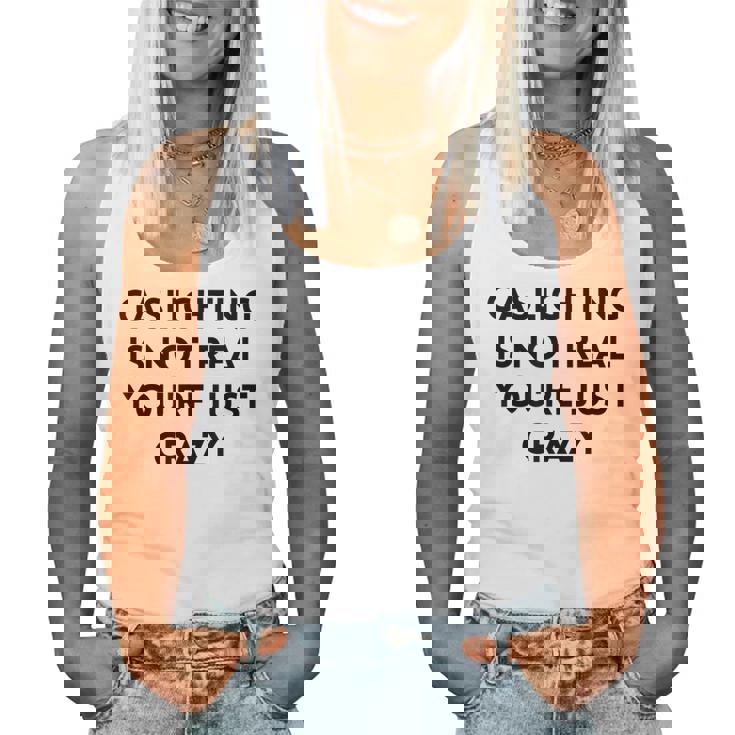 Gaslighting Isnt Real Sarcastic Slogan Edgy Quote Women Tank Top