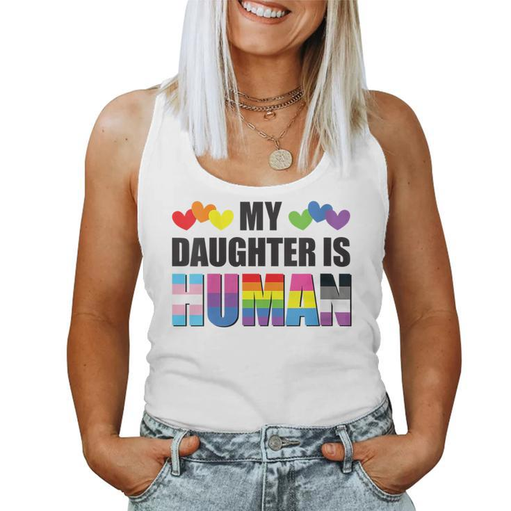 Gay Pride My Daughter Is Human Proud Dad Proud Mom Lgbtq Women Tank Top