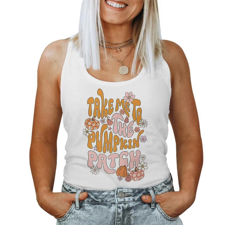 Groovy Take Me To The Pumpkin Patch Autumn Fall Thanksgiving Women Tank Top