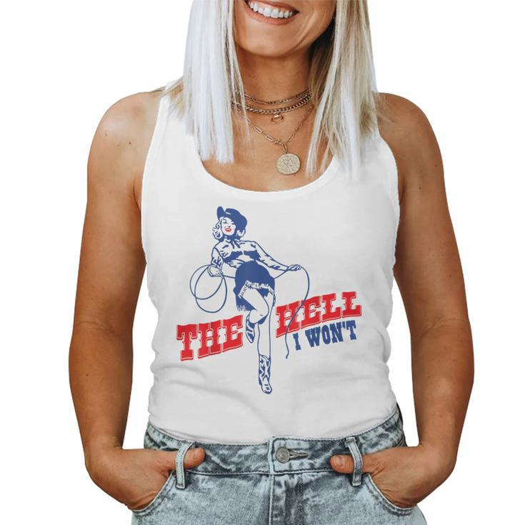 The Hell I Wont Vintage Western Rodeo Pinup Cowgirl Women Rodeo Women Tank Top