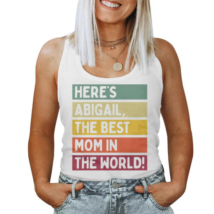 Here's Abigail The Best Mom In The World Mother's Day Retro Women Tank Top
