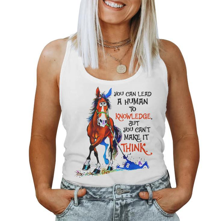 Horse You Can Lead A Human To Knowledge Women Tank Top