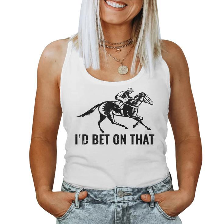 Horses Funny Horse Racing Id Bet On That Horse Riding  Women Tank Top Weekend Graphic
