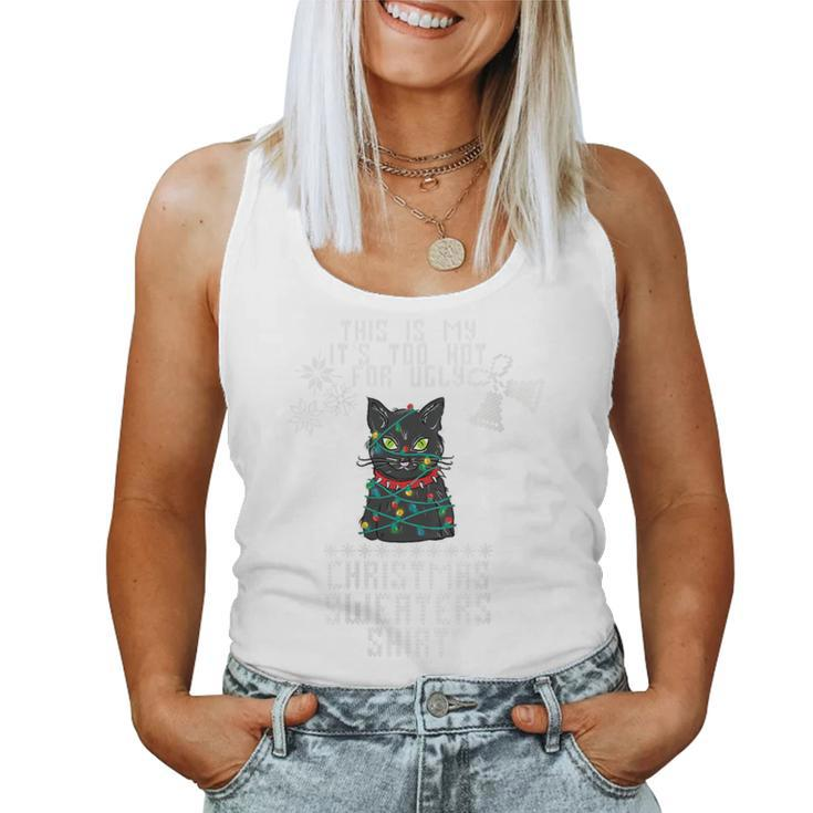This Is My It's Too Hot For Ugly Christmas Sweaters Cat Women Tank Top