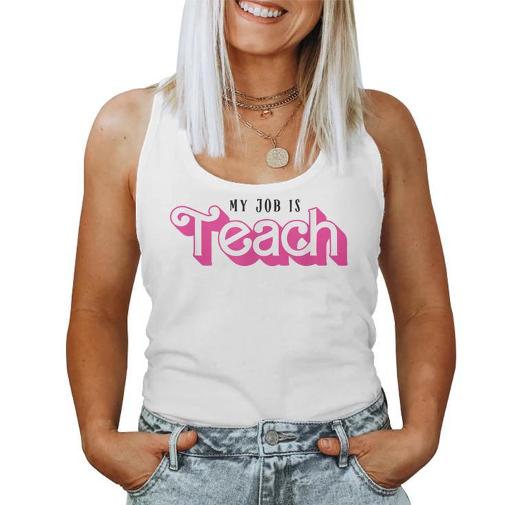 My Job Is Teach Female Teacher Life Back To School Women Tank Top