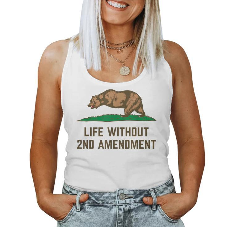 Life Without 2Nd Amendment Missing Bear Arms California Flag Women Tank Top
