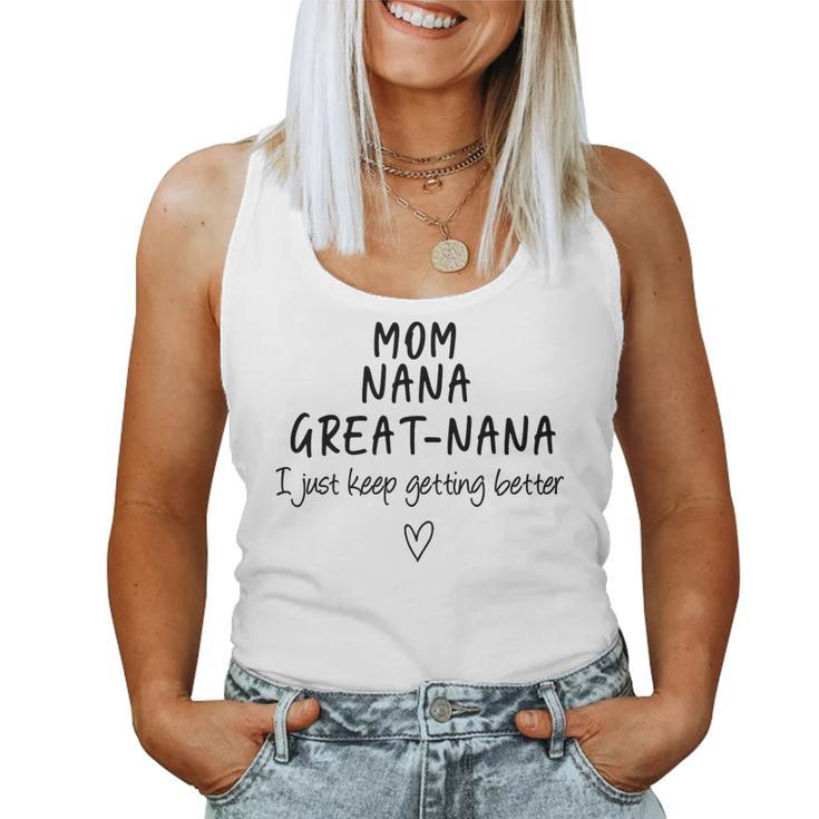 Mom Nana Great-Nana I Just Keep Getting Better Grandma Women Tank Top