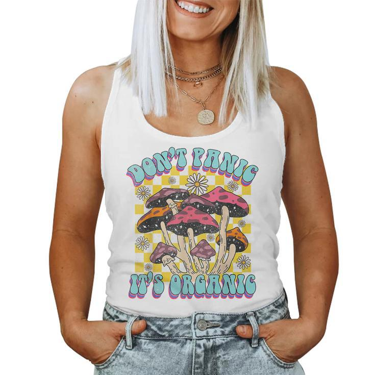 Mushroom Lover Dont Panic Its Organic Psychedelic Groovy  Women Tank Top