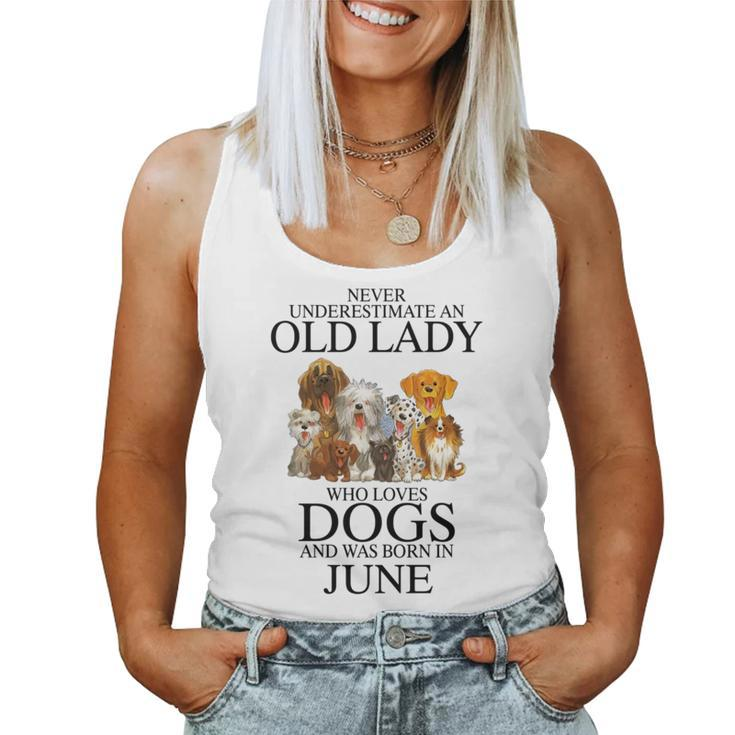 Never Underestimate An Old Lady Who Loves Dogs Born June Women Tank Top Basic Casual Daily Weekend Graphic
