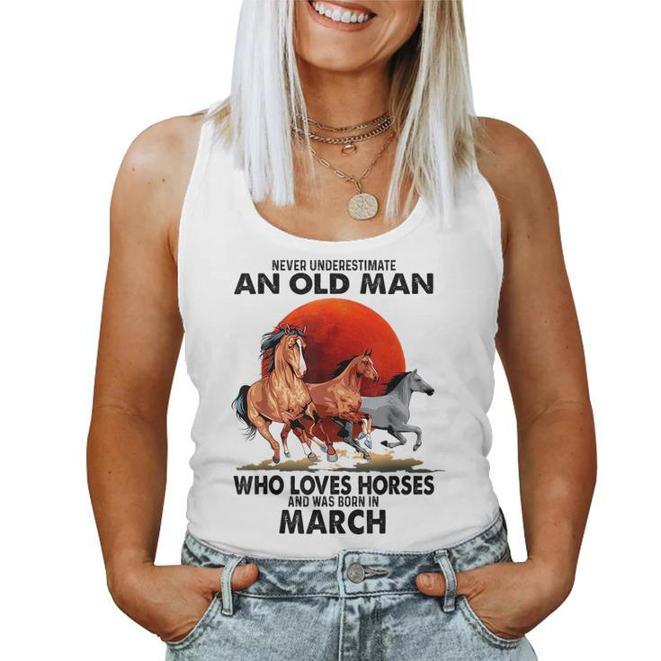 Never Underestimate An Old Man Who Love Horses Born In March Women Tank Top Basic Casual Daily Weekend Graphic