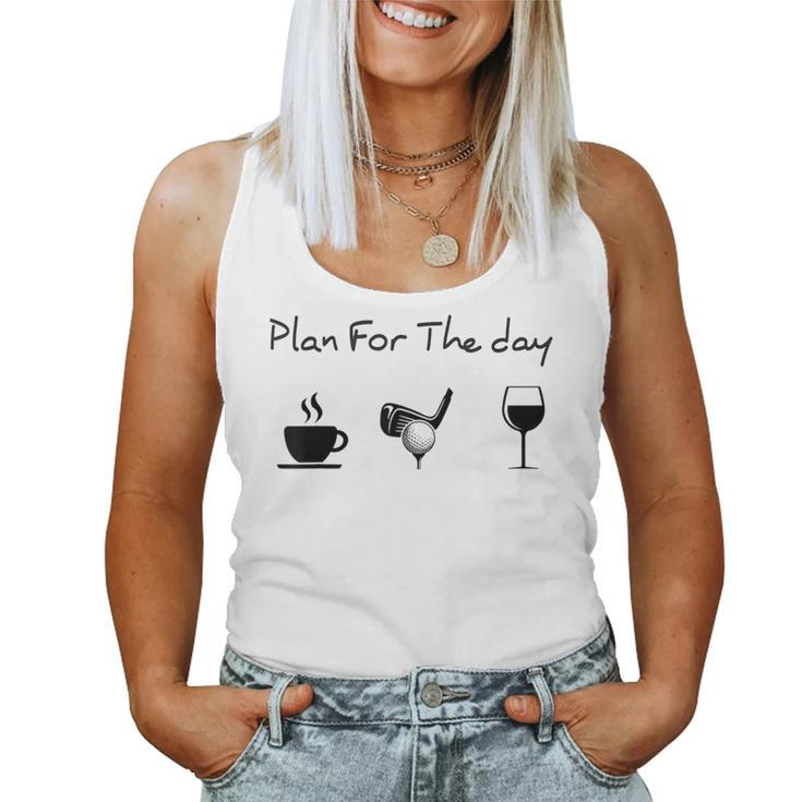 Plan For The Day Coffee Golf Wine Women Tank Top