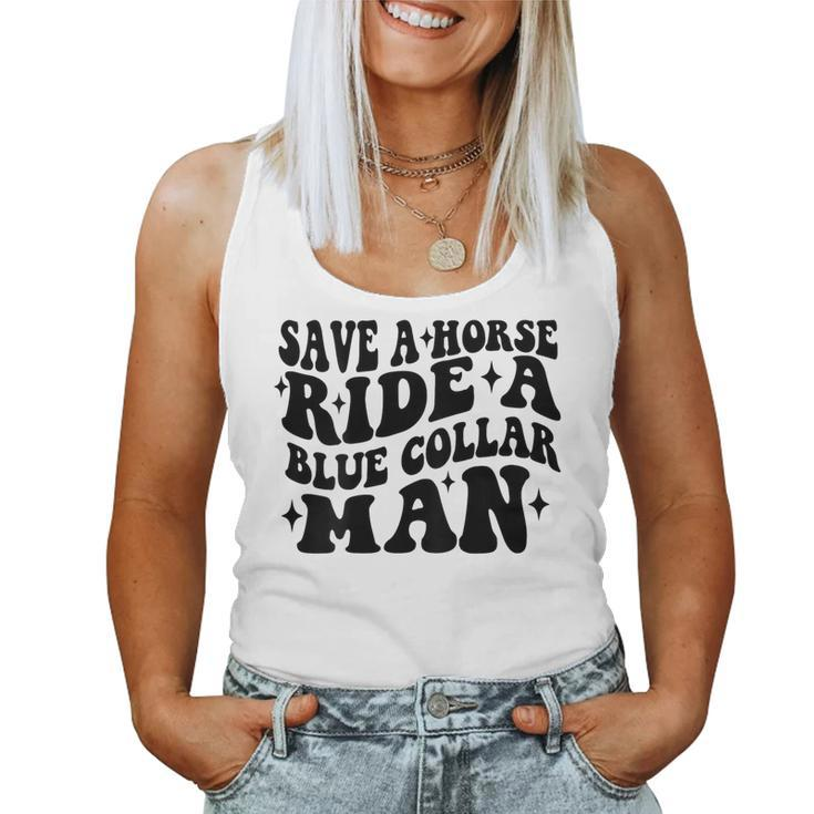 Save A Horse Ride A Blue Collar Man Saying On Back Women Tank Top