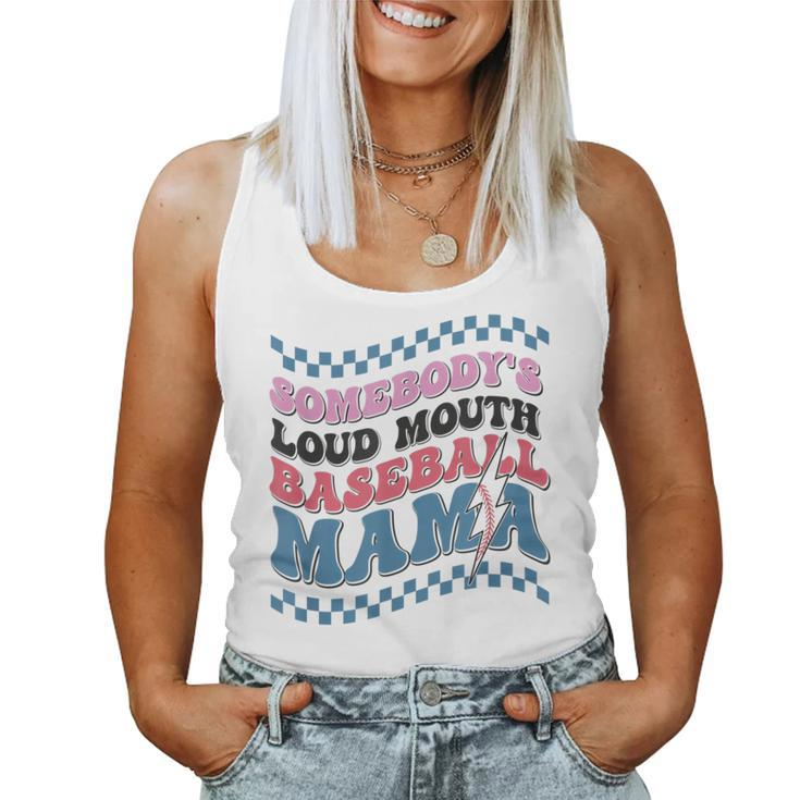 Somebodys Loud Mouth Baseball Mama Loud Mouth Mom For Mom Women Tank Top
