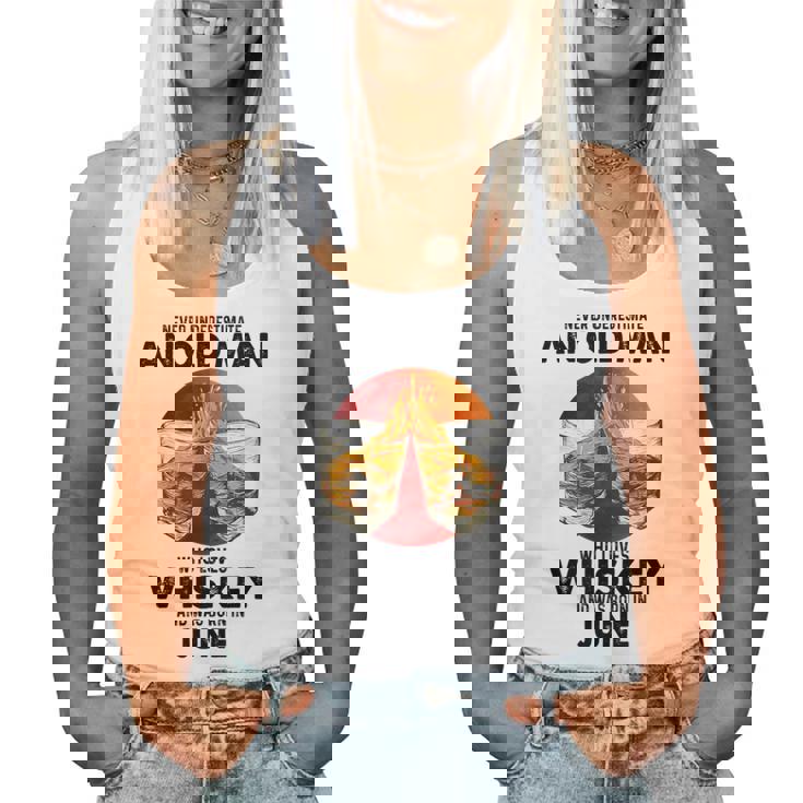 Never Underestimate An Old June Man Who Loves Whiskey Women Tank Top