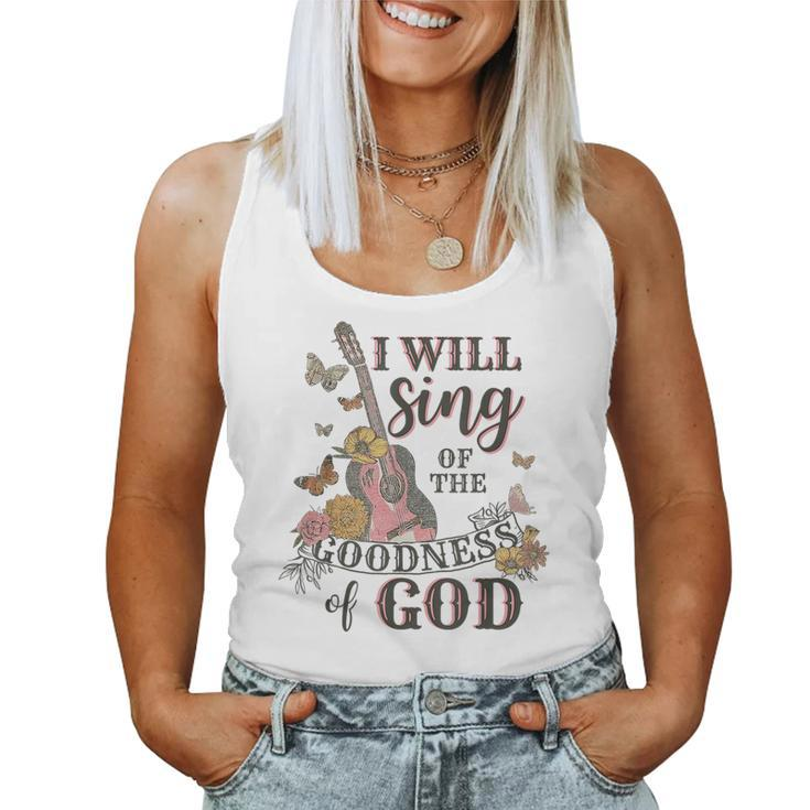 I Will Sing Of The Goodness God Christian Women Tank Top