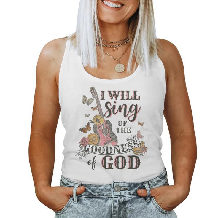 I Will Sing Of The Goodness God Christian Women Tank Top