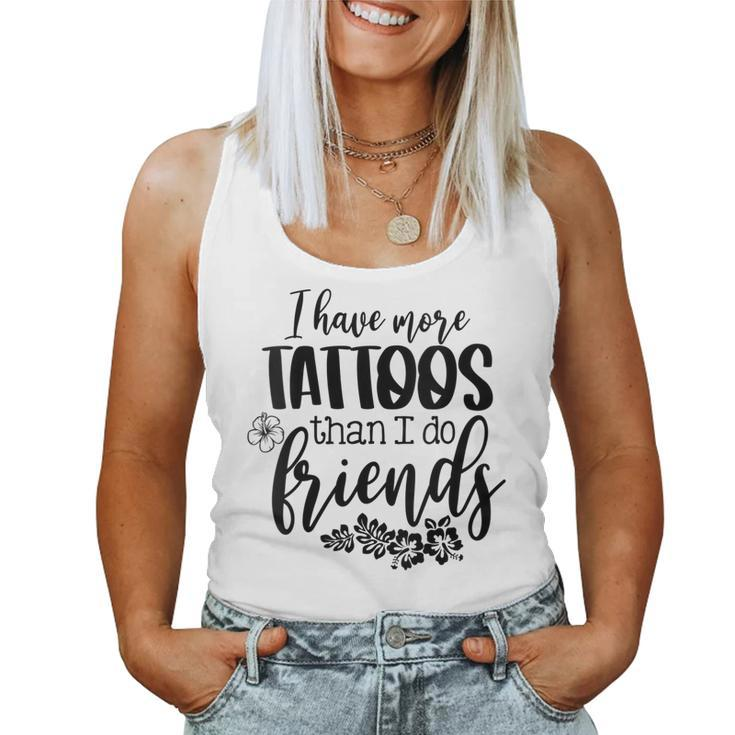 Womens I Have More Tattoos Than I Do Friends Funny Tattoo Lover  Women Tank Top Basic Casual Daily Weekend Graphic