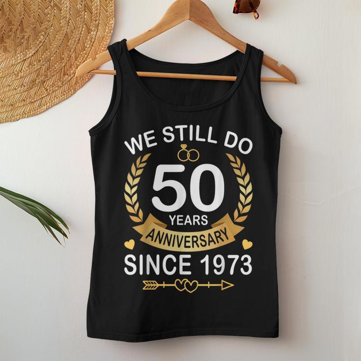 50Th Wedding Anniversary We Still Do 50 Years Since 1973 Women Tank Top Basic Casual Daily Weekend Graphic Funny Gifts