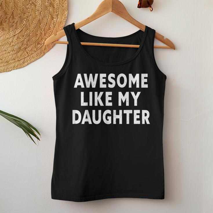 Awesome Like My Daughter Fathers Day Dad Women Tank Top Unique Gifts