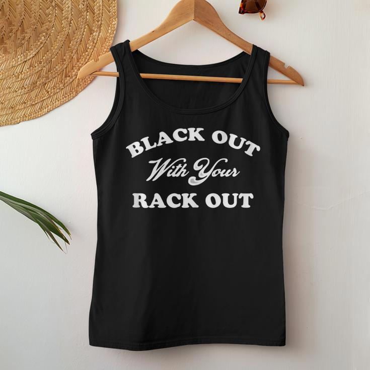 Black Out With Your Rack Out Funny White Trash Women Tank Top Weekend Graphic Unique Gifts